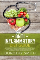 Anti-Inflammatory Diet Guide: A No-Stress Meal Plan to Reduce Inflammation & Restore Optimal Health; A Step by Step Beginners Guide to Prevent Chronic & Degenerative Diseases with 28-Day Dietary Plan 1712241907 Book Cover
