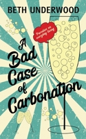 A Bad Case of Carbonation: Parodies on Everyday Living 170012935X Book Cover