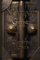 Mariard Volume 1 The Gifting 143484014X Book Cover