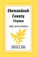 Shenandoah County, Virginia: The 1870 census 0788401432 Book Cover