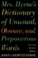 Mrs. Byrne's Dictionary of Unusual, Obscure, and Preposterous Words: Gathered from Numerous and Diverse Authoritative Sources 0671497820 Book Cover