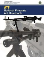 Atf: National Firearms ACT Handbook 1493765817 Book Cover