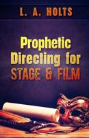 Prophetic Directing for Stage and Film 1718687176 Book Cover