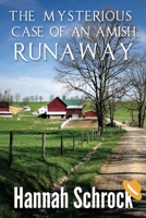 The Mysterious Case of an Amish Runaway 1544124570 Book Cover