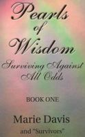 Pearls of Wisdom: Surviving Against All Odds: Book One (Pearls of Wisdom) 097677321X Book Cover