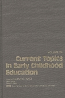 Current Topics in Early Childhood Education, Volume 7 089391407X Book Cover