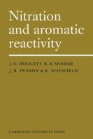 Nitration and Aromatic Reactivity 0521104947 Book Cover