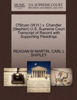 O'Bryan (W. H.) v. Chandler (Stephen) U.S. Supreme Court Transcript of Record with Supporting Pleadings 1270617052 Book Cover