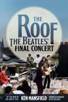 The Roof: The Beatles' Final Concert 1642932841 Book Cover