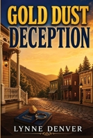 Gold Dust Deception: A Gold Country Cozy Mystery (The Assay House Inn Mysteries) B0HGQZ5VJZ Book Cover