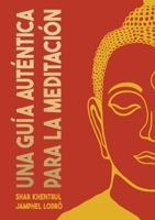 Una Guía Auténtica para la Meditación 1958229067 Book Cover