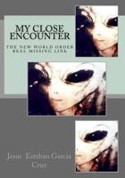 My Close Encounter: The Real Missing Link 1500892963 Book Cover