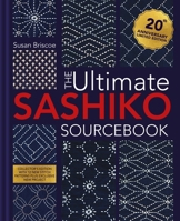 The Ultimate Sashiko Sourcebook 20th Anniversary Limited Edition: Limited Collector's Edition with 12 New Patterns 1446316122 Book Cover