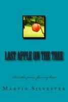 Last Apple On The Tree: And other poems from my heart 1512208507 Book Cover