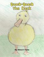 Quack Quack the Duck 1462887430 Book Cover