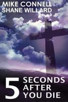 Five Seconds After You Die 1493516434 Book Cover