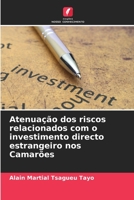 Atenuação dos riscos relacionados com o investimento directo estrangeiro nos Camarões 6205931427 Book Cover