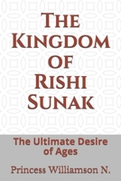 The Kingdom of Rishi Sunak: The Ultimate Desire of Ages B09BY5WGJ6 Book Cover