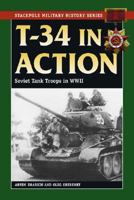 T-34 in Action: Soviet Tank Troops in World War II 0811734838 Book Cover