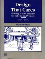Design that cares: Planning health facilities for patients and visitors 1556481063 Book Cover
