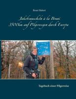 Jakobsmuscheln à la Bruni: 3.500 km auf Pilgerwegen durch Europa 3744810577 Book Cover