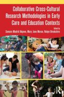Collaborative Cross-Cultural Research Methodologies in Early Care and Education Contexts 1138207918 Book Cover