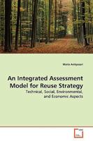 An Integrated Assessment Model for Reuse Strategy: Technical, Social, Environmental, and Economic Aspects 3639160479 Book Cover
