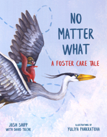 No Matter What: A Foster Care Tale 1641702532 Book Cover