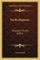 En Bryllupsnat: Skuespil I En Akt (1892) 1144353319 Book Cover