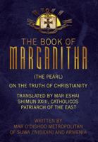 The Book of Marganitha (the Pearl) on the Truth of Cristianity 1425763642 Book Cover