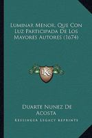 Luminar Menor, Que Con Luz Participada De Los Mayores Autores (1674) 1120639204 Book Cover