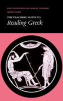 The Teachers' Notes to Reading Greek, Second Edition 1107629306 Book Cover