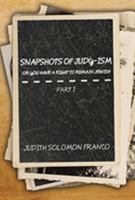 Snapshots of Judy-ism or You Have a Right to Remain Jewish 1524564974 Book Cover