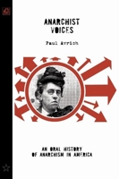 Anarchist Voices: An Oral History of Anarchism in America (Unabridged) 1904859275 Book Cover