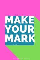 Make Your Mark: Bullet Journal, Track and design your days in a personal way. 1657755215 Book Cover