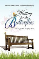 Waiting for the Butterflies 1441515763 Book Cover