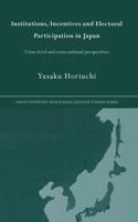 Institutions, Incentives and Electoral Participation in Japan: Cross-Level and Cross-National Perspectives 0415331765 Book Cover