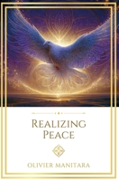 Realizing Peace: New Method, New Light (Essene Wisdom Series) B0H7JYPT47 Book Cover