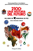 2100: Una historia del futuro. Claves geopolíticas y tecnológicas para entender el mundo que vivirán tus nietos 8491398813 Book Cover