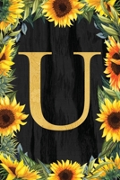 U - Monogrammed Sunflower Journal: Personalized College Ruled 6x9 Floral Notebook 1700471465 Book Cover