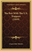 The Boy with the U. S. Trappers 0548577625 Book Cover