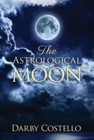 The Astrological Moon 0984047492 Book Cover