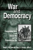 War and Democracy: A Comparative Study of the Korean War and the Peloponnesian War 0765606941 Book Cover