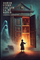 Donde viven los que ya no están (Terror en familia) (Spanish Edition) B0F87XDYZF Book Cover