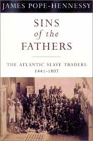 SINS OF THE FATHERS: The Atlantic Slave Trade 1441-1807
