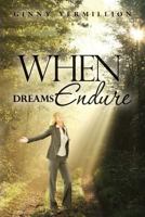 When Dreams Endure 1497500680 Book Cover