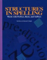 Structures in Spelling: Words With Prefixes, Roots, and Suffixes 0883361515 Book Cover