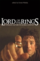 Lord of the Rings: Popular Culture in Global Context 1904764827 Book Cover