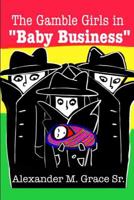 The Gamble Girls in "baby Business" 1724880683 Book Cover