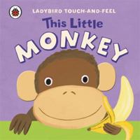 This Little Monkey: Ladybird Touch and Feel 140930941X Book Cover